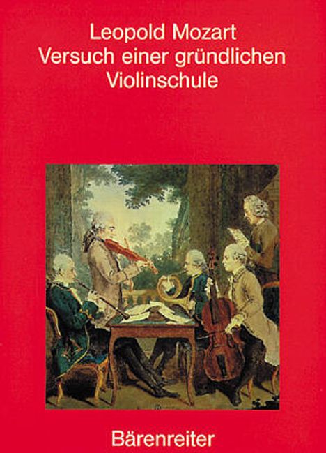 Leopold Mozart: Leopold Mozart. Versuch einer gründlichen Violinschule, Buch