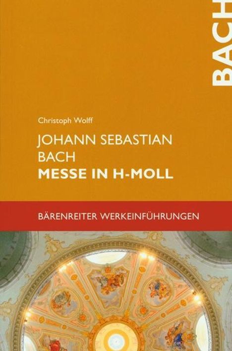 Christoph Wolff: Johann Sebastian Bach, Messe in h-moll, Buch