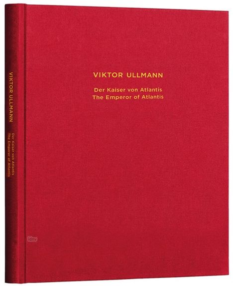 Roter Bucheinband mit gelber Schrift: "Viktor Ullmann, Der Kaiser von Atlantis, The Emperor of Atlantis".