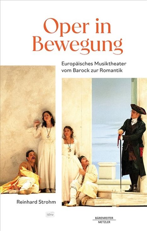 „Oper in Bewegung: Europäisches Musiktheater vom Barock zur Romantik“ von Reinhard Strohm. Szene mit Operndarstellern.