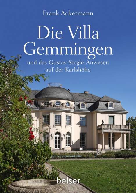 Frank Ackermann: Ackermann, F: Villa Gemmingen und das Gustav-Siegle-Anwesen, Buch