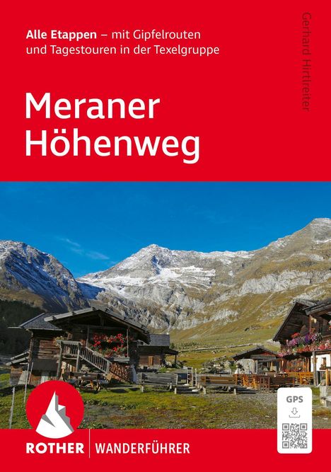 Text: "Alle Etappen – mit Gipfelrouten und Tagestouren in der Texelgruppe. Meraner Höhenweg." Foto von alpiner Landschaft mit Hütten.