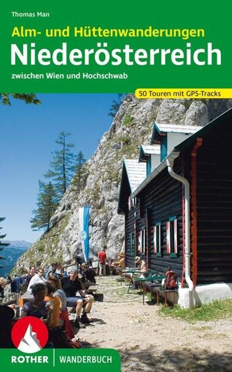 Thomas Man: Rother Wanderbuch Niederösterreich, Alm- und Hüttenwanderungen, Buch