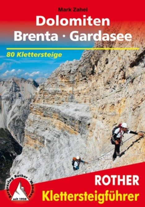 Mark Zahel: Klettersteigführer Dolomiten, Brenta, Gardasee, Buch