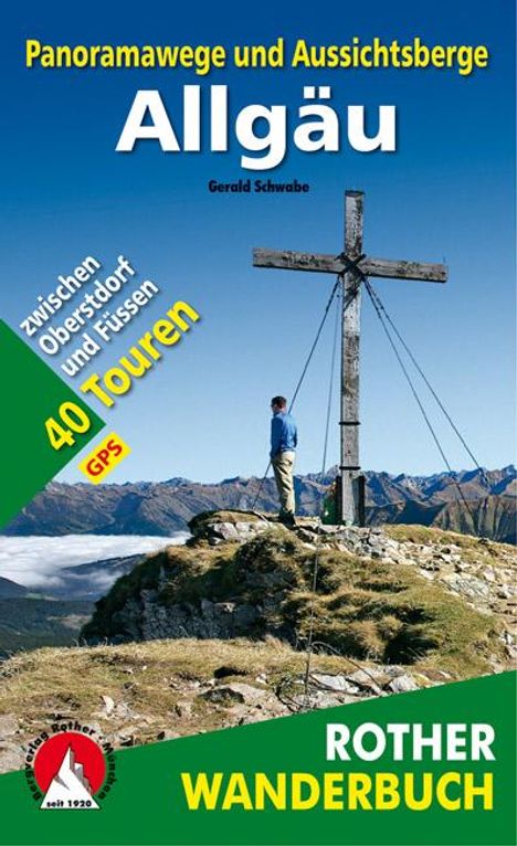Gerald Schwabe: Panoramawege und Aussichtsberge Allgäu, Buch