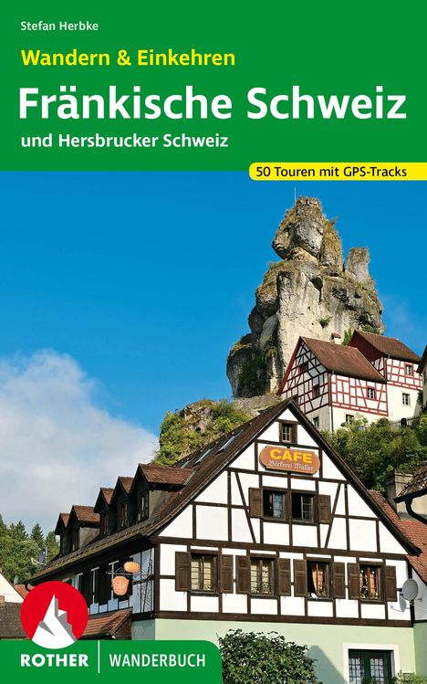 Stefan Herbke: Fränkische Schweiz - Wandern & Einkehren, Buch