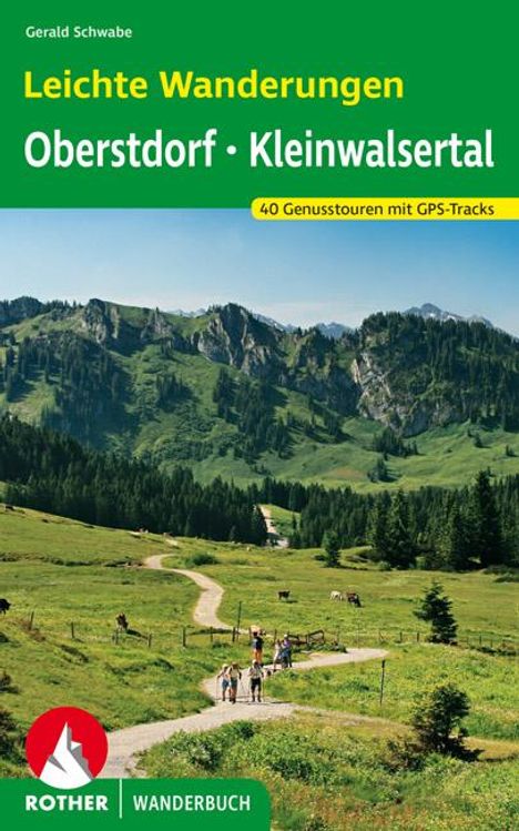 Gerald Schwabe: Leichte Wanderungen Oberstdorf - Kleinwalsertal, Buch