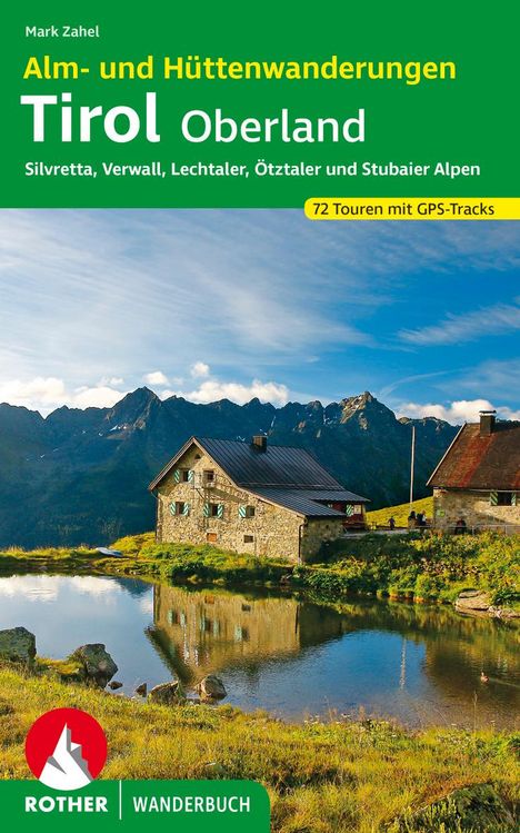 Mark Zahel: Alm- und Hüttenwanderungen Tirol Oberland, Buch