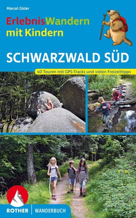 Marcel Gisler: ErlebnisWandern mit Kindern Schwarzwald Süd, Buch