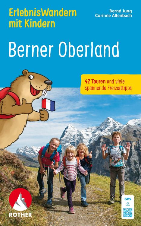 Bernd Jung: ErlebnisWandern mit Kindern Berner Oberland, Buch