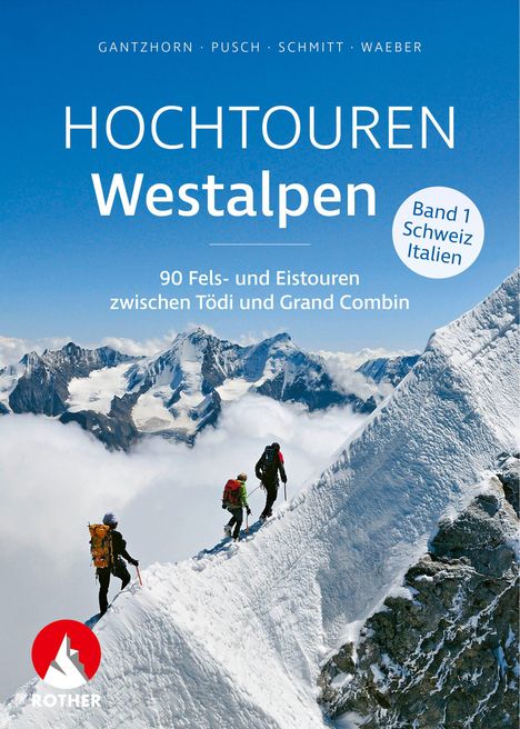 „HOCHTOUREN Westalpen. 90 Fels- und Eistouren zwischen Tödi und Grand Combin.“ Drei Bergsteiger auf schneebedecktem, schmalem Grat.