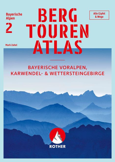 "Bayerische Alpen 2, BERGTOUREN ATLAS," Mark Zahel, "Alle Gipfel & Wege." Illustration mit blauen Bergsilhouetten.
