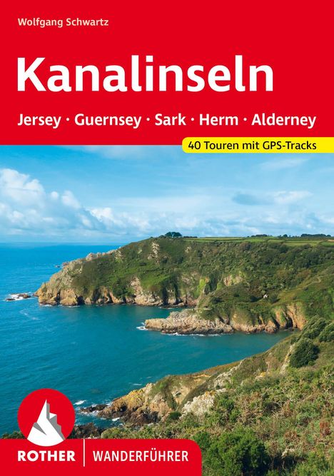 Wolfgang Schwartz: Kanalinseln - Jersey, Guernsey, Sark, Herm und Alderney, Buch