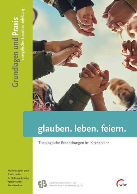 Albrecht Fischer-Braun: Fischer-Braun, A: glauben. leben. feiern., Buch
