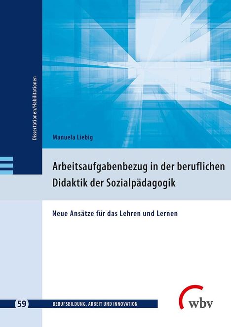 Manuela Liebig: Arbeitsaufgabenbezug in der beruflichen Didaktik der Sozialpädagogik, Buch