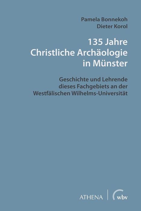 Pamela Bonnekoh: 135 Jahre Christliche Archäologie in Münster, Buch