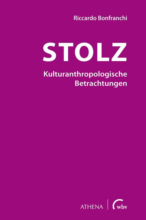 Riccardo Bonfranchi: Stolz - Kulturanthropologische Betrachtungen, Buch