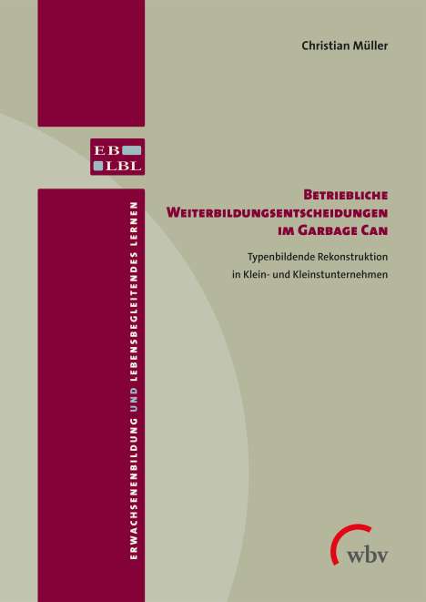 Christian Müller: Betriebliche Weiterbildungsentscheidungen im Garbage Can, Buch