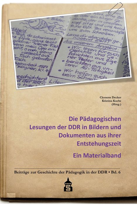 Die Pädagogischen Lesungen der DDR in Bildern und Dokumenten aus ihrer Entstehungszeit, Buch