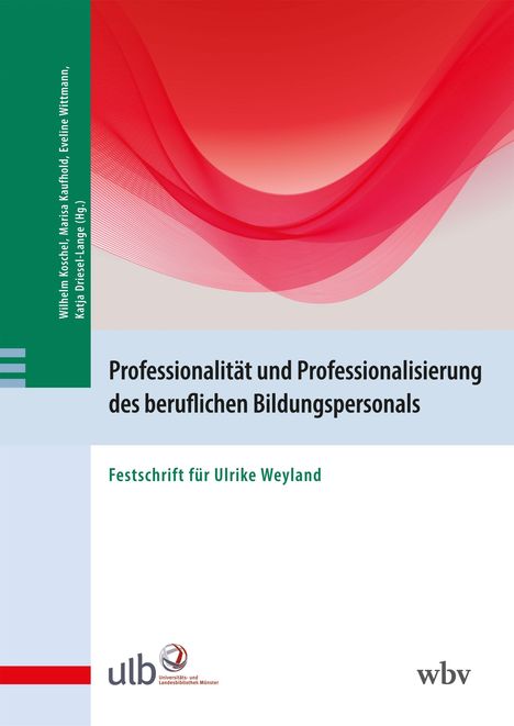 "Professionalität und Professionalisierung des beruflichen Bildungspersonals", Festschrift für Ulrike Weyland. Rote Wellenform oben.