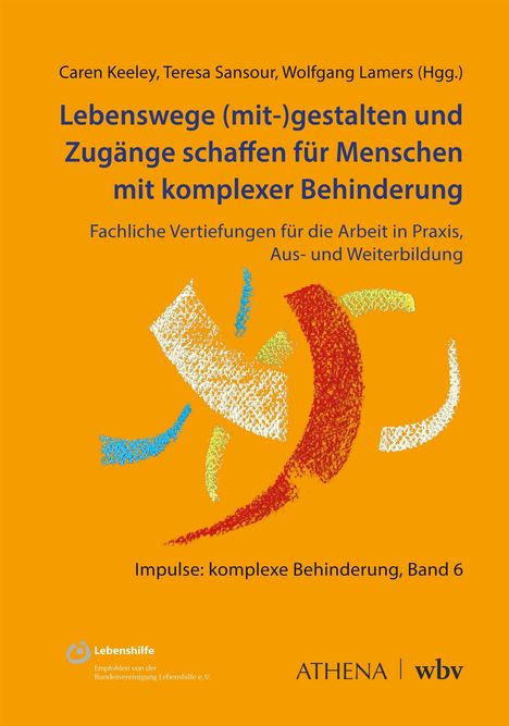 Titel: "Lebenswege (mit-)gestalten und Zugänge schaffen für Menschen mit komplexer Behinderung". Gelber Hintergrund.