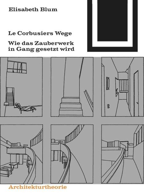 Elisabeth Blum: Le Corbusiers Wege, Buch