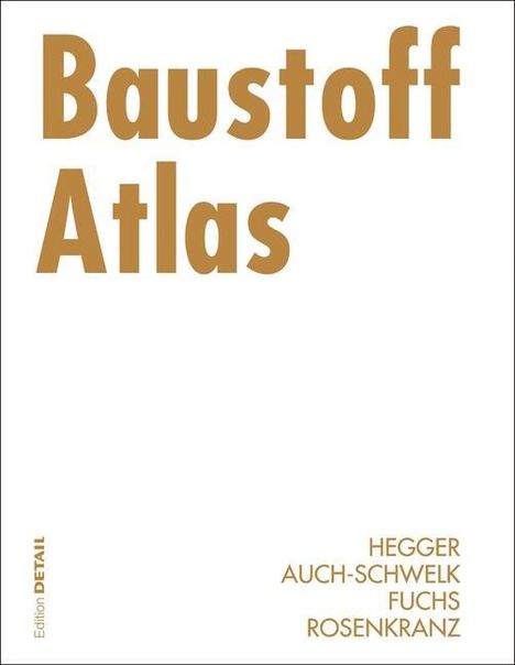 Hegger, M: Baustoff Atlas, Buch