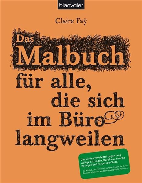 Claire Fay: Das Malbuch für alle, die sich im Büro langweilen, Buch