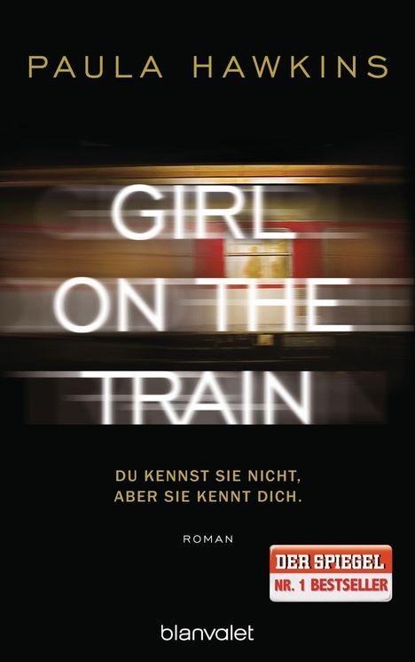 Paula Hawkins: Girl on the Train - Du kennst sie nicht, aber sie kennt dich., Buch