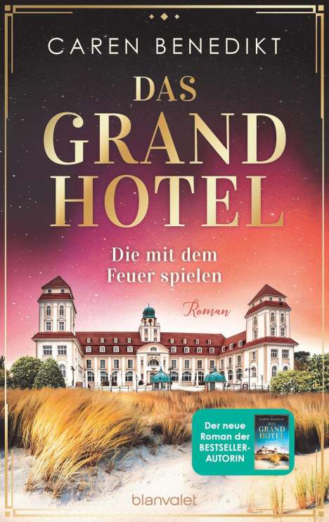 Caren Benedikt: Das Grand Hotel - Die mit dem Feuer spielen, Buch