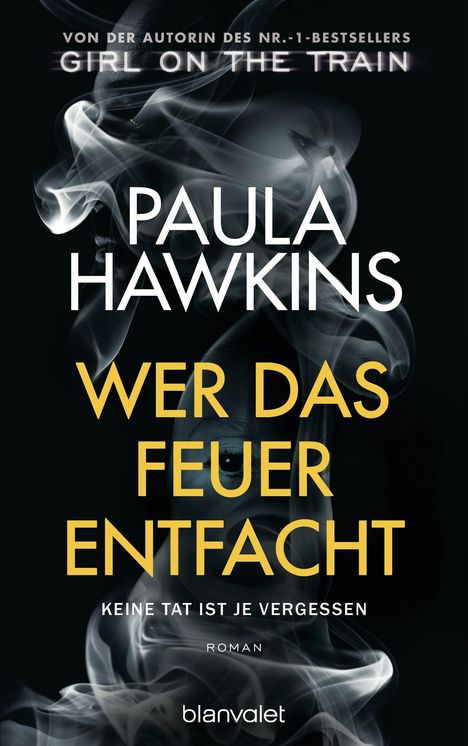 Paula Hawkins: Wer das Feuer entfacht - Keine Tat ist je vergessen, Buch