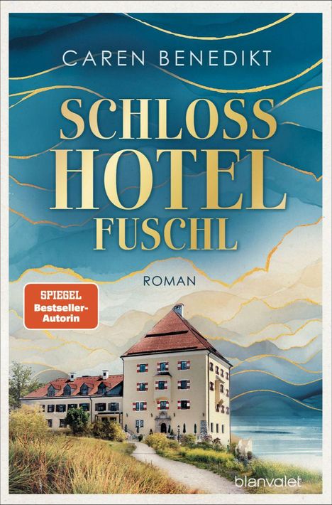 Text: "Caren Benedikt Schloss Hotel Fuschl Roman Spiegel Bestseller-Autorin Blanvalet." Bild: Schloss vor Berg- und Seepanorama.