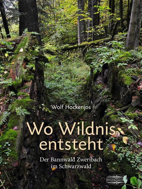 Wolf Hockenjos: Wo Wildnis entsteht, Buch