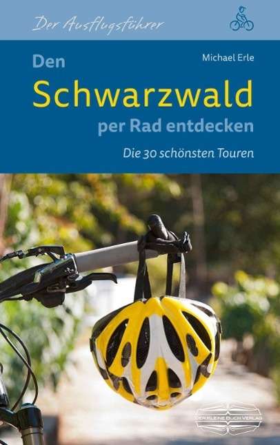 Michael Erle: Den Schwarzwald per Rad entdecken, Buch