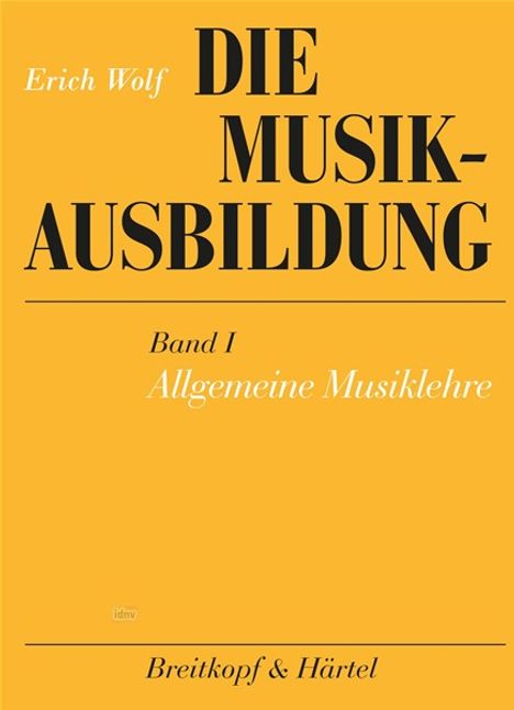 Erich Wolf: Die Musikausbildung I. Allgemeine Musiklehre, Buch