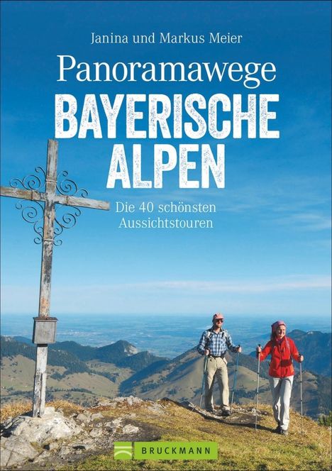 Markus Und Janina Meier: Meier, M: Panoramawege Bayerische Alpen, Buch