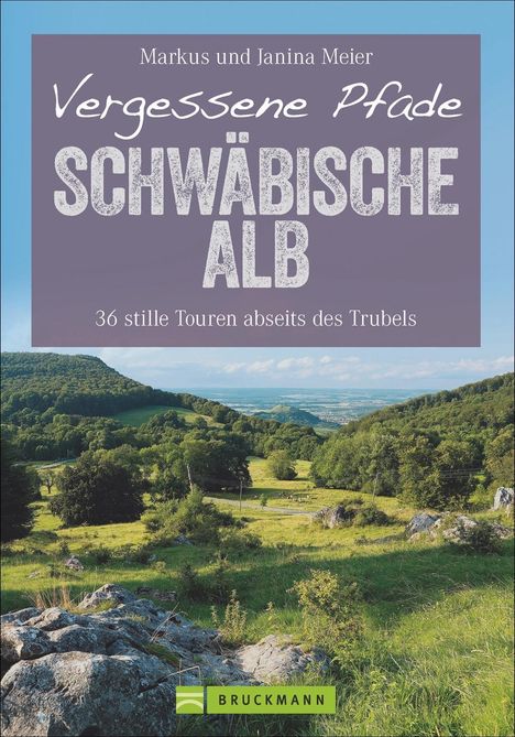 Markus Meier: Erlebnis Wandern: Vergessene Pfade Schwäbische Alb, Buch