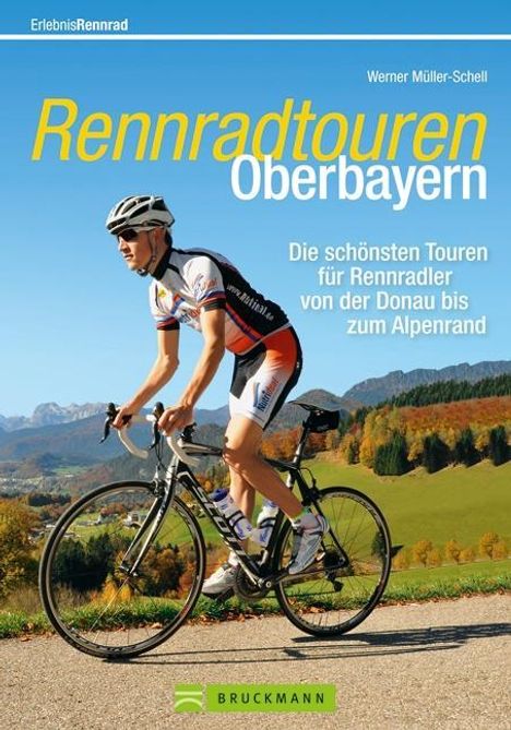 Werner Müller-Schell: Müller-Schell, W: Rennradtouren Oberbayern, Buch