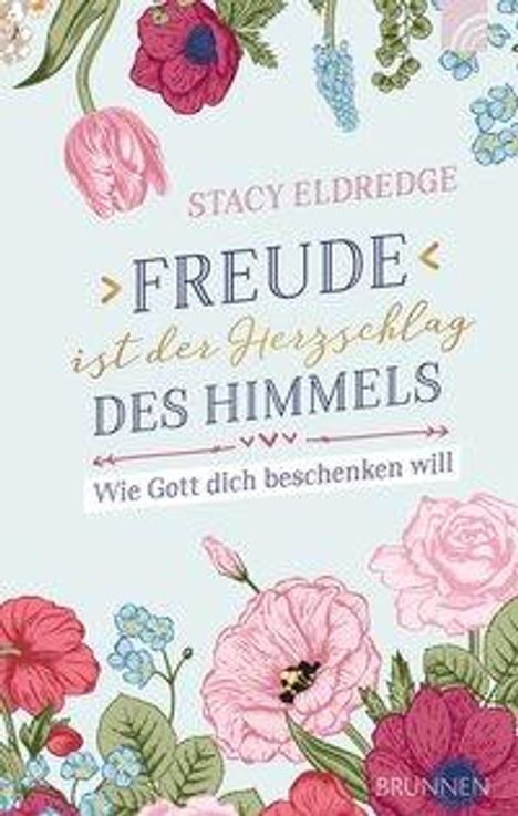Stacy Eldredge: Eldredge, S: Freude ist der Herzschlag des Himmels, Buch