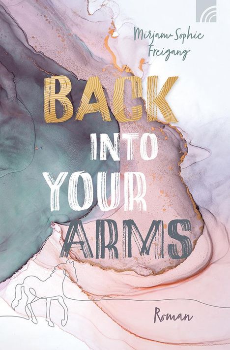 Mirjam-Sophie Freigang: Back Into Your Arms, Buch