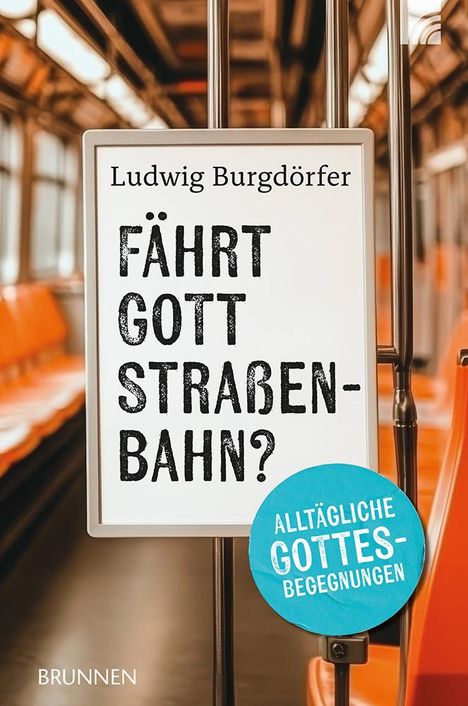 Ludwig Burgdörfer: Fährt Gott Straßenbahn?, Buch