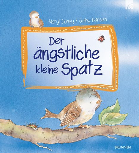 Meryl Doney: Der ängstliche kleine Spatz, Buch