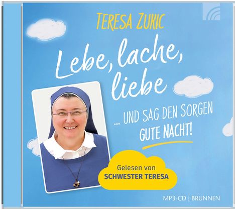 Teresa Zukic: Lebe, lache, liebe... und sag den Sorgen GUTE NACHT!, MP3-CD