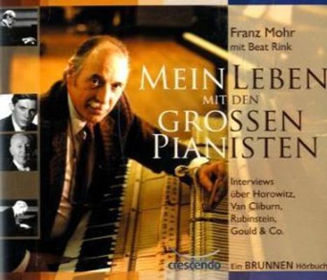 Franz Mohr: Mein Leben mit den grossen Pianisten, 4 Audio-CDs, CD