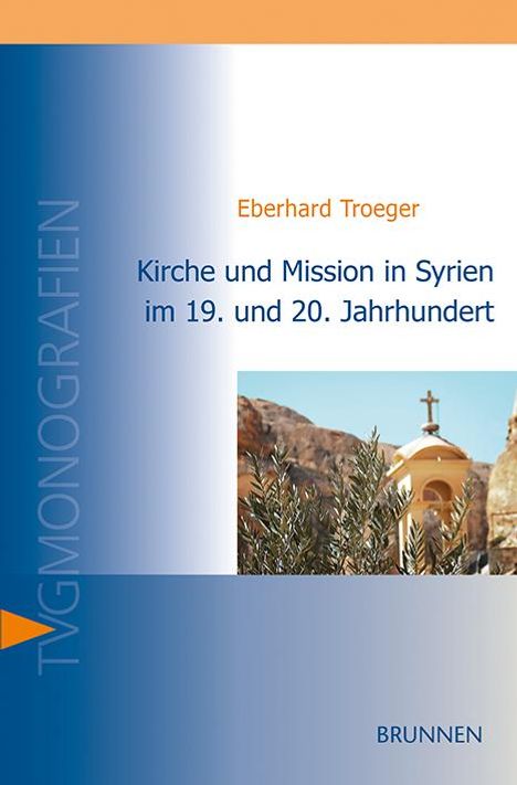 Eberhard Troeger: Kirche und Mission in Syrien im 19. und 20. Jahrhundert, Buch