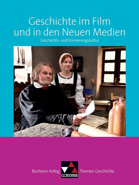 Oliver Näpel: Buchners Kolleg. Themen Geschichte. Geschichte im Film und in den Neuen Medien, Buch