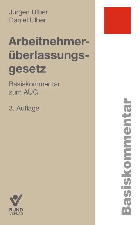 Jürgen Ulber: Ulber, J: Arbeitsnehmerüberlassungsgesetz, Buch
