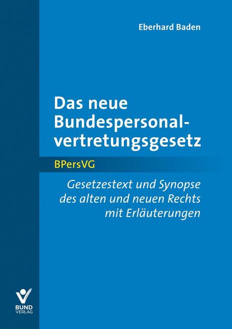 Eberhard Baden: Das neue Bundespersonalvertretungsgesetz, Buch
