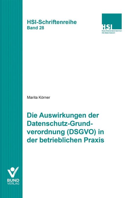 Marita Körner: Die Auswirkungen der Datenschutz-Grundverordnung (DSGVO) in der betrieblichen Praxis, Buch
