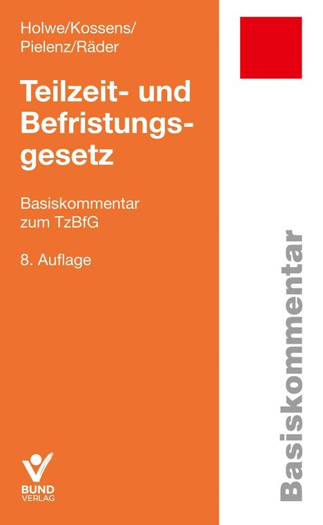 Joachim Holwe: Teilzeit- und Befristungsgesetz, Buch